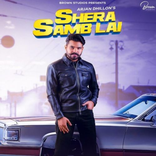 Shera Samb Lai Arjan Dhillon Mp3 Song Free Download