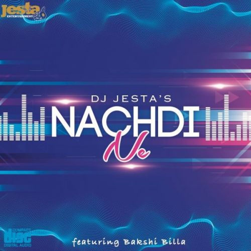 Nachdi Ne DJ Jesta, Bakshi Billa Mp3 Song Free Download