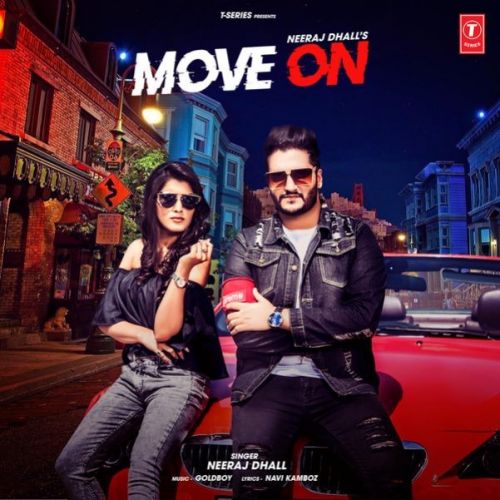 Move On Neeraj Dhall, Goldboy Mp3 Song Free Download