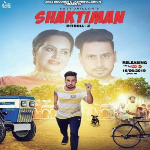 Shaktiman Satt Dhillon, Deepak Dhillon Mp3 Song Free Download