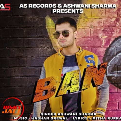 Ban Ashwani Sharma Mp3 Song Free Download