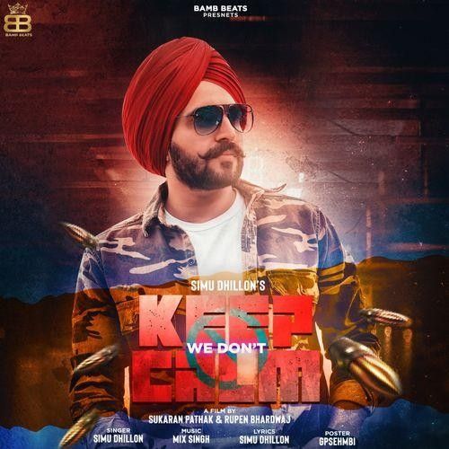We Dont Keep Calm Simu Dhillon Mp3 Song Free Download