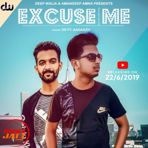 Excuse Me DG, Aagaazh Mp3 Song Free Download