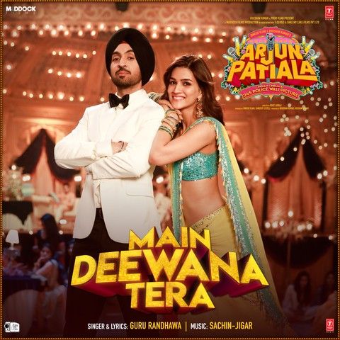 Main Deewana Tera (Arjun Patiala) Guru Randhawa Mp3 Song Free Download