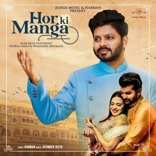 Hor Ki Manga Alex Koti Mp3 Song Free Download