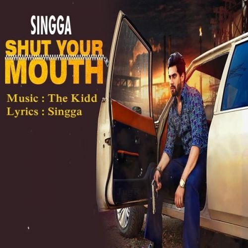 Shut Your Mouth Singga Mp3 Song Free Download