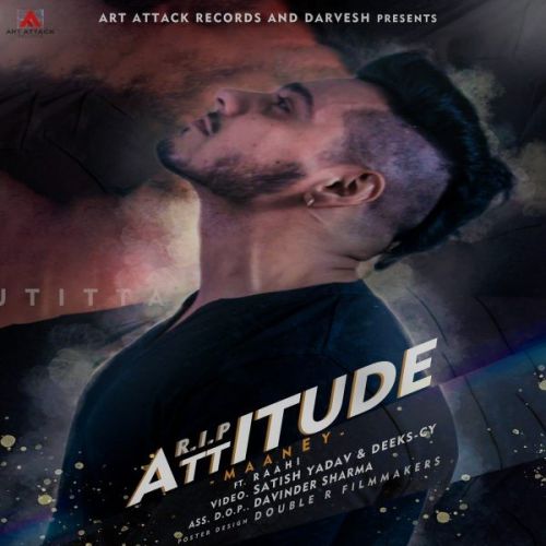 R.I.P Attitude Maan Ey, Raahi Mp3 Song Free Download