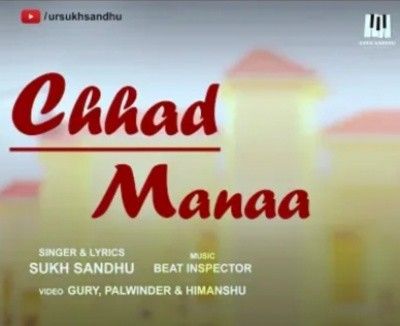 Chhad Manaa Sukh Sandhu Mp3 Song Free Download