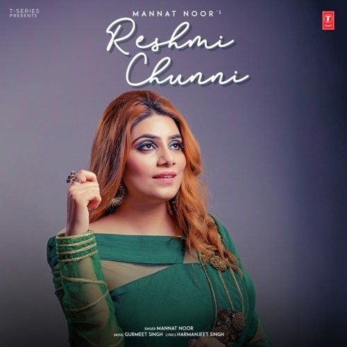 Reshmi Chunni Mannat Noor Mp3 Song Free Download