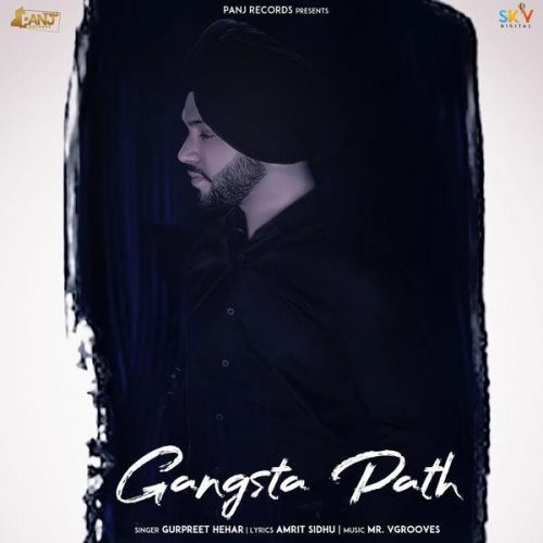 Gangsta Path Gurpreet Hehar Mp3 Song Free Download