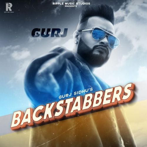 Backstabbers Gurj Sidhu Mp3 Song Free Download