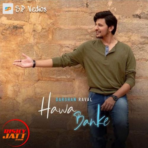 Hawa Banke Darshan Raval Mp3 Song Free Download