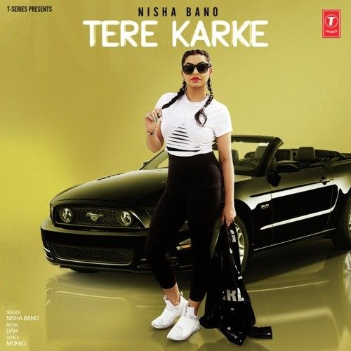 Tere Karke Nisha Bano Mp3 Song Free Download