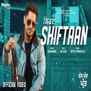 Shiftaan (Chal Mera Putt) Gurshabad Mp3 Song Free Download