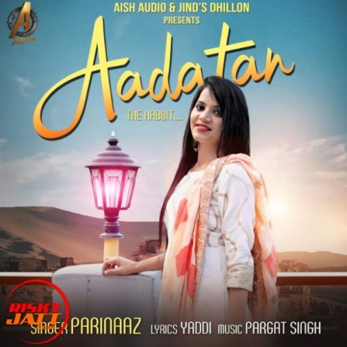 Aadatan Parinaaz Mp3 Song Free Download