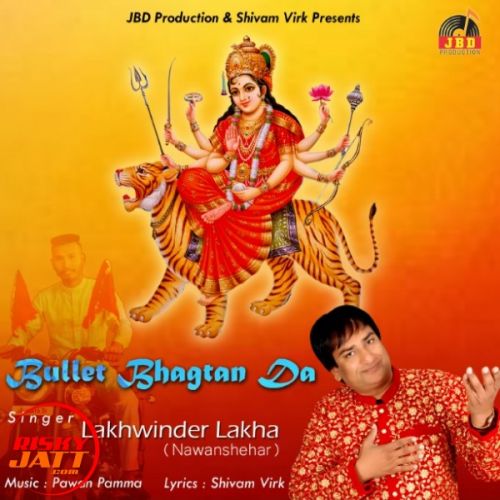 Bullet Bhagta Da Lakhwinder Lakha Mp3 Song Free Download