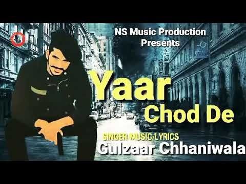 Yaar Chod De Gulzaar Chhaniwala Mp3 Song Free Download