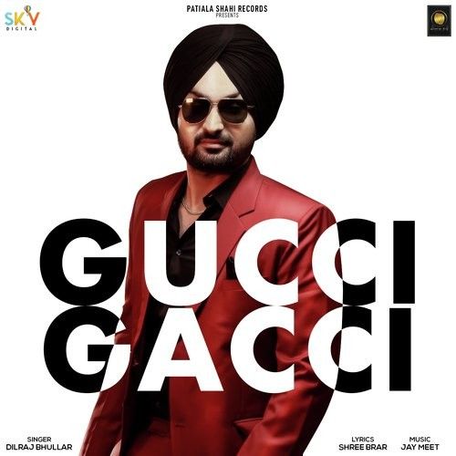 Gucci Gacci Dilraj Bhullar Mp3 Song Free Download