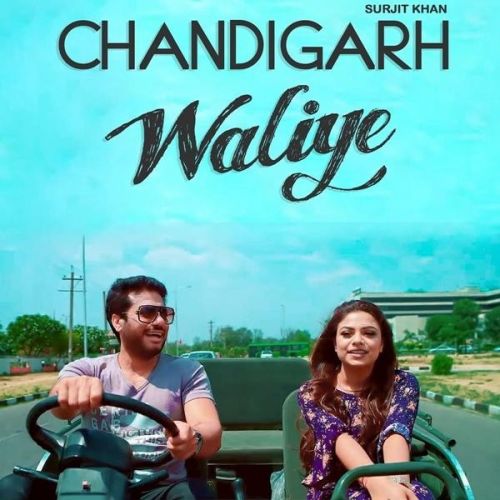 Chandigarh Waliye Surjit Khan Mp3 Song Free Download