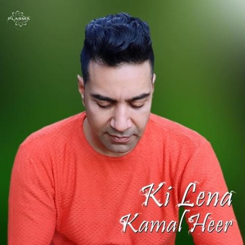 Ki Lena Kamal Heer Mp3 Song Free Download