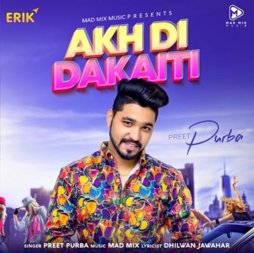 Akh Di Dakaiti Preet Purba Mp3 Song Free Download