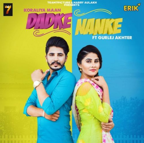 Dadke Nanke Koraliya Maan, Gurlej Akhter Mp3 Song Free Download