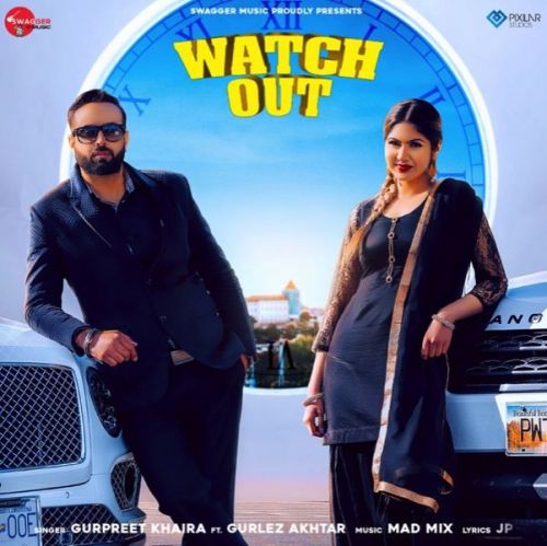 Watch Out Gurpreet Khaira, Gurlez Akhtar Mp3 Song Free Download