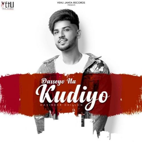 Dasseyo Na Kudiyo Davinder Dhillon Mp3 Song Free Download