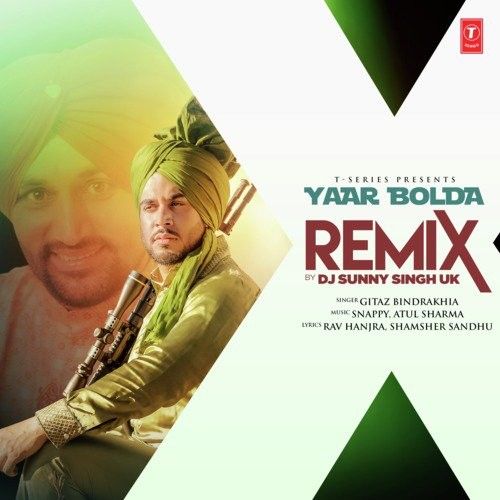 Yaar Bolda Remix Dj Sunny Singh Uk, Gitaz Bindrakhia Mp3 Song Free Download