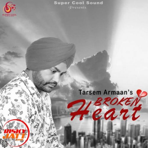 Broken Heart Tarsem Armaan Mp3 Song Free Download