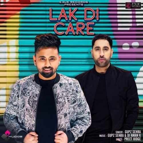 Lak Di Care Gupz Sehra Mp3 Song Free Download