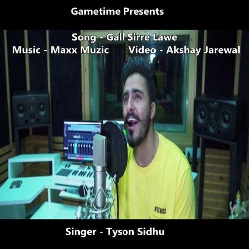 Gall Sirre Lawe Tyson Sidhu Mp3 Song Free Download