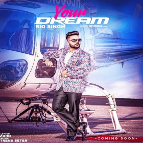 Your Dream Rio Singh Mp3 Song Free Download