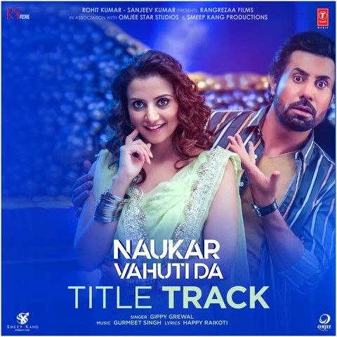 Naukar Vahuti Da Title Track Gippy Grewal Mp3 Song Free Download