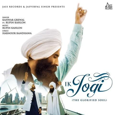 Ik Jogi (The Glorified Soul) Kanwar Grewal Mp3 Song Free Download