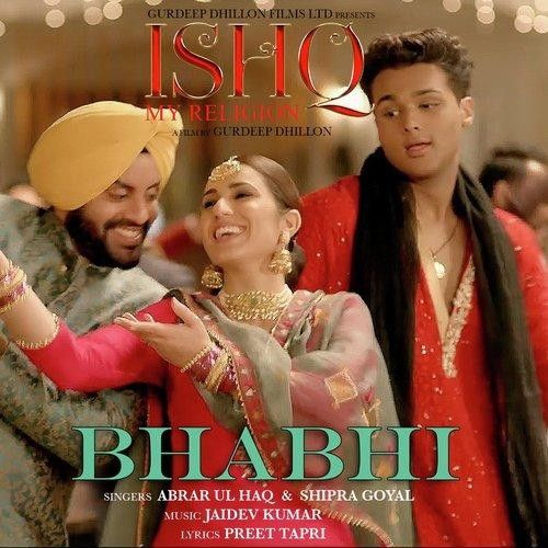 Bhabhi (Ishq My Religion) Abrar Ul Haq, Shipra Goyal Mp3 Song Free Download