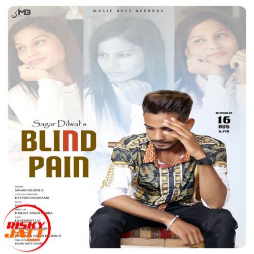 Blind Pain Sagar Dilwal Mp3 Song Free Download