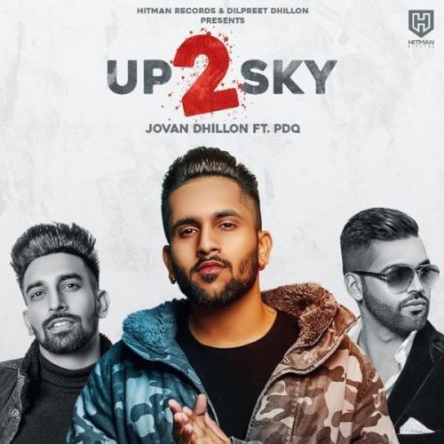 UP 2 SKY Jovan Dhillon, PDQ Mp3 Song Free Download