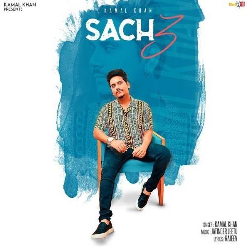 Sach 3 Kamal Khan Mp3 Song Free Download