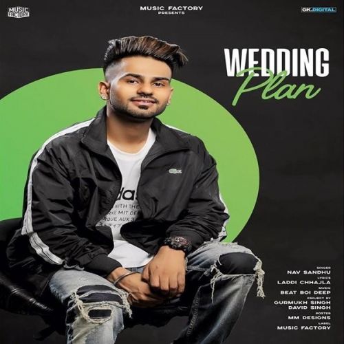 Wedding Plan Nav Sandhu, Laddi Chhajla Mp3 Song Free Download