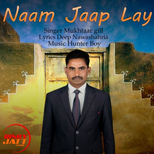 Naam Jaap Lay Mukhtaar Gill Mp3 Song Free Download