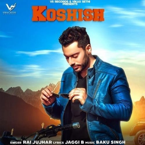 Koshish Rai Jujhar Mp3 Song Free Download