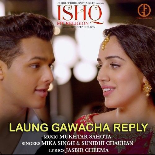 Laung Gawacha Reply (Ishq My Religion) Mika Singh, Sunidhi Chauhan Mp3 Song Free Download