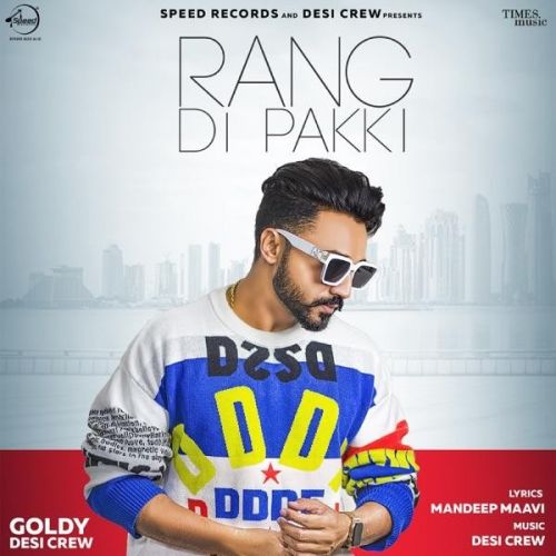 Rang Di Pakki Goldy Desi Crew Mp3 Song Free Download