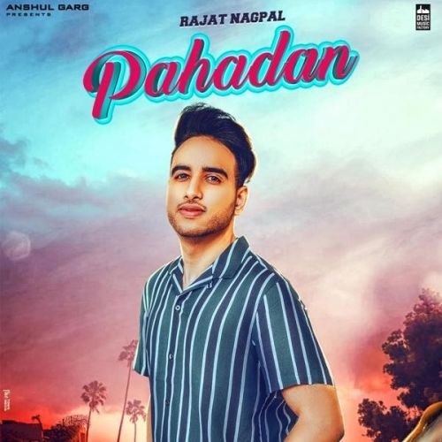 Pahadan Rajat Nagpal Mp3 Song Free Download