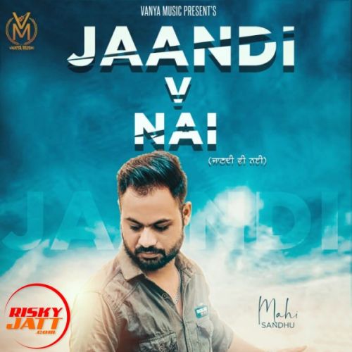 Jaan Di Vi Nai Maahi Sandhu Mp3 Song Free Download