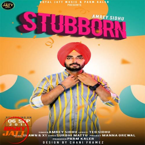 Stubborn Amrey Sidhu Mp3 Song Free Download