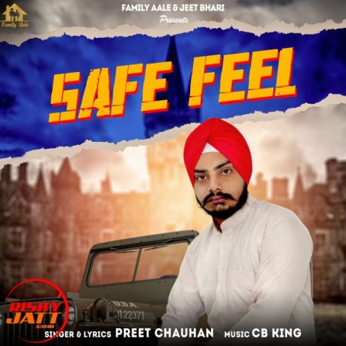 Safe Feel Preet Chauhan Mp3 Song Free Download