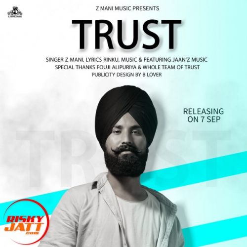 Trust Z Mani Mp3 Song Free Download