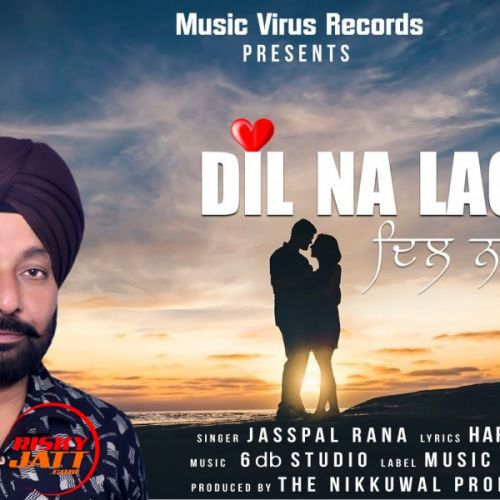 Dil Na Lage Jasspal Rana Mp3 Song Free Download